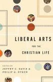Liberal Arts for the Christian Life (eBook, ePUB)