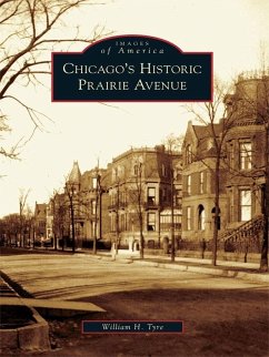 Chicago's Historic Prairie Avenue (eBook, ePUB) - Tyre, William H.