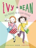 Ivy and Bean No News Is Good News (eBook, ePUB)
