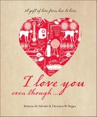 I Love You Even Though... (eBook, ePUB)