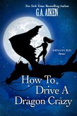 How to Drive a Dragon Crazy (eBook, ePUB)