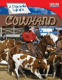 Day in the Life of a Cowhand (eBook, PDF) - Herweck, Diana Day in the Life of a Cowhand (eBook, PDF) - Herweck, Diana