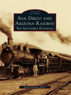 San Diego and Arizona Railway (eBook, ePUB) - Ph. D., Reena Deutsch