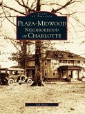 Plaza-Midwood Neighborhood of Charlotte (eBook, ePUB)