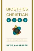 Bioethics and the Christian Life (eBook, ePUB)