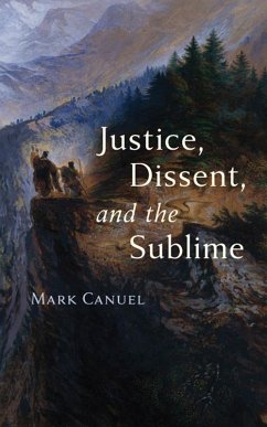 Justice, Dissent, and the Sublime (eBook, ePUB) - Canuel, Mark