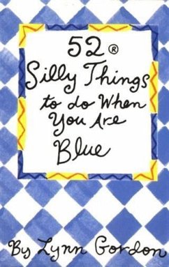 52 Series: Silly Things to Do When You Are Blue (eBook, ePUB) - Gordon, Lynn