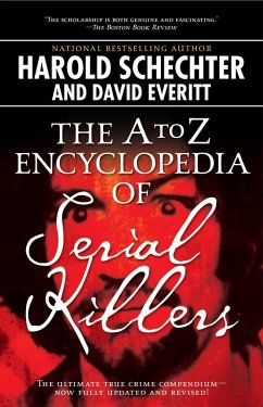 The A to Z Encyclopedia of Serial Killers (eBook, ePUB) - Schechter, Harold