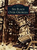 Six Flags Over Georgia (eBook, ePUB)