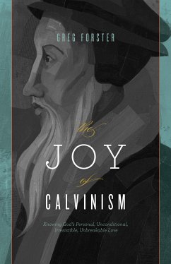 The Joy of Calvinism (eBook, ePUB) - Forster, Greg