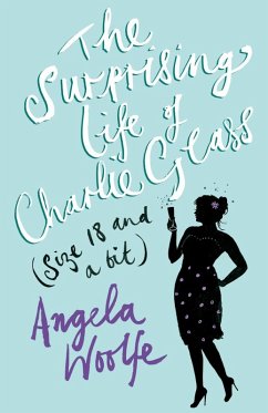 The Surprising Life of Charlie Glass (size 18 and a bit) (eBook, ePUB) - Woolfe, Angela