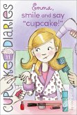 Emma, Smile and Say &quote;Cupcake!&quote; (eBook, ePUB)