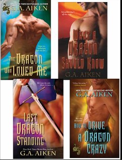 G.A. Aiken Dragon Bundle: The Dragon Who Loved Me, What a Dragon Should Know, Last Dragon Standing & How to Drive a Dragon Crazy (eBook, ePUB) - Aiken, G. A.