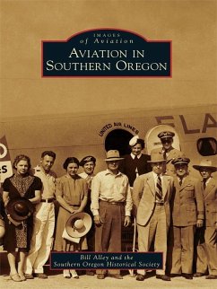 Aviation in Southern Oregon (eBook, ePUB) - Alley, Bill