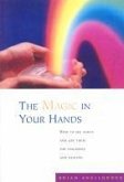 The Magic In Your Hands (eBook, ePUB)
