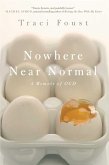 Nowhere Near Normal (eBook, ePUB) Nowhere Near Normal (eBook, ePUB)
