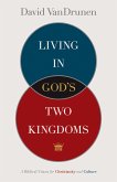 Living in God's Two Kingdoms (eBook, ePUB)