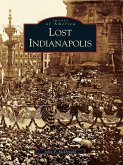 Lost Indianapolis (eBook, ePUB)