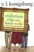The Mysterious Edge of the Heroic World (eBook, ePUB) - Konigsburg, E. L.