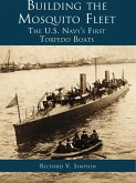 Building the Mosquito Fleet (eBook, ePUB) Building the Mosquito Fleet (eBook, ePUB)