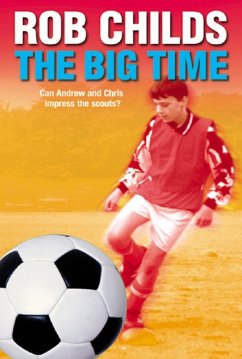 The Big Time (eBook, ePUB) - Childs, Rob The Big Time (eBook, ePUB) - Childs, Rob