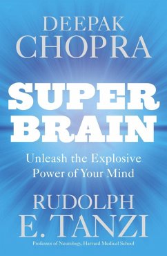 Super Brain (eBook, ePUB) - Chopra, Deepak; Tanzi, Rudolph E.
