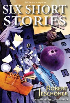 Six Short Stories Volume One (eBook, ePUB) - Jeschonek, Robert