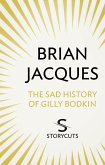 The Sad History of Gilly Bodkin (Storycuts) (eBook, ePUB)