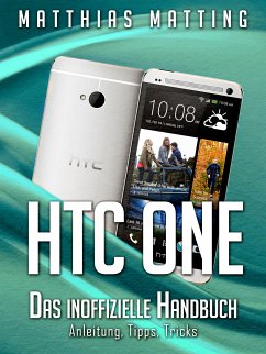 HTC One - das inoffizielle Handbuch. Anleitung, Tipps, Tricks (eBook, ePUB) - Matting, Matthias