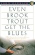 Even Brook Trout Get The Blues (eBook,... - Bild 1