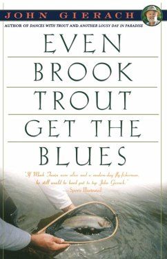 Even Brook Trout Get The Blues (eBook, ePUB) - Gierach, John