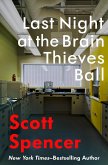 Last Night at the Brain Thieves Ball (eBook, ePUB)