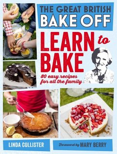 Great British Bake Off: Learn to Bake (eBook, ePUB) - Productions, Love