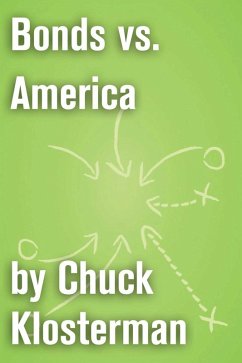 Bonds vs. America (eBook, ePUB) - Klosterman, Chuck