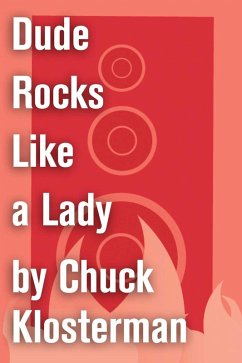 Dude Rocks Like a Lady (eBook, ePUB) - Klosterman, Chuck