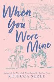 When You Were Mine (eBook, ePUB)