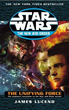 Star Wars: The New Jedi Order - The Unifying Force (eBook, ePUB) - Luceno, James