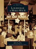 Louisville in World War II (eBook, ePUB)