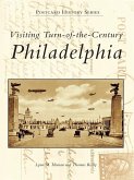 Visiting Turn-of-the-Century Philadelphia (eBook, ePUB)