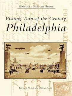 Visiting Turn-of-the-Century Philadelphia (eBook, ePUB) - Homan, Lynn M.