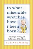 To What Miserable Wretches Have I Been Born? (eBook, ePUB)