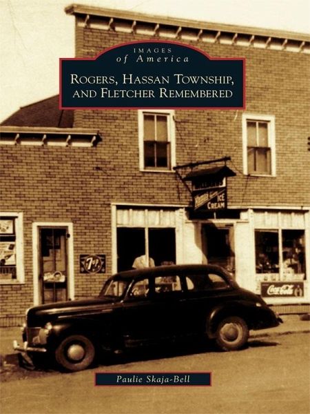 Rogers, Hassan Township, and Fletcher Remembered (eBook, ePUB)