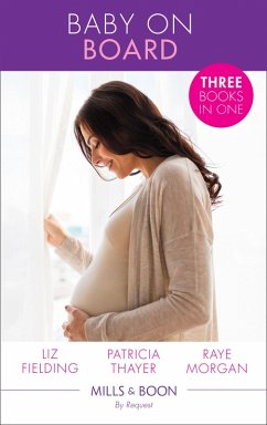 Baby on Board: Secret Baby, Surprise Parents / Her Baby Wish / Keeping Her Baby's Secret (Mills & Boon By Request) (eBook, ePUB) - Fielding, Liz; Thayer, Patricia; Morgan, Raye