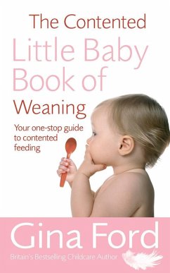 The Contented Little Baby Book Of Weaning (eBook, ePUB) - Ford, Gina