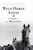 Wild Horse Annie and the Last of the Mustangs (eBook, ePUB) Wild Horse Annie and the Last of the Mustangs (eBook, ePUB)