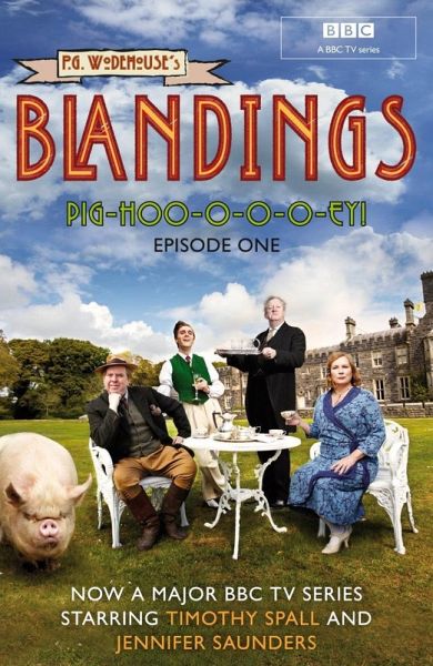 Blandings: Pig-Hoo-o-o-o-ey! (eBook, ePUB)