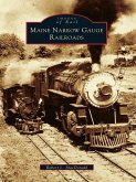 Maine Narrow Gauge Railroads (eBook, ePUB)
