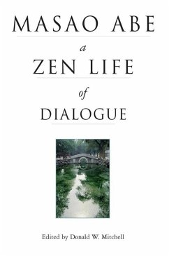 Masao Abe a Zen Life of Dialogue (eBook, ePUB) - Mitchell, Donald W.