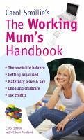 Carol Smillie's The Working Mum's Handbook (eBook, ePUB) - Smilie, Carol