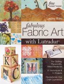 Fabulous Fabric Art With Lutradur(R) (eBook, PDF)